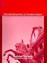 The Development of Modern Spain: An Economic History of the Nineteenth and Twentieth Centuries (Harvard Historical Studies)