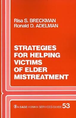 Strategies for Helping Victims of Elder Mistreatment (SAGE Human Services Guides)