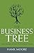 The Business Tree: Growth Strategies and Tactics for Surviving and Thriving