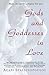Gods and Goddesses in Love: Making the Myth a Reality for You