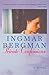 Private Confessions by Ingmar Bergman Private Confessions by Ingmar Bergman