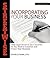 Streetwise Incorporating Your Business: From Legal Issues to Tax Concerns, All You Need to Establish and Protect Your Business