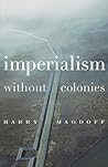 Imperialism Without Colonies Imperialism Without Colonies