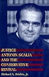Justice Antonin Scalia and the Conservative Revival