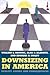 Downsizing in America: Real...