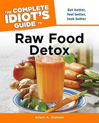 The Complete Idiot's Guide to Raw Food Detox (Paperback)