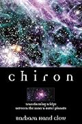 Chiron: Rainbow Bridge Between the Inner & Outer Planets (Llewellyn's Modern Astrology Library)