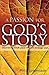A Passion for God's Story: Your Place in God's Strategic Plan (Discovering Your Place in God's Strategic Plan)