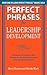 Perfect Phrases for Leadership Development by Meryl Runion