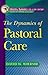The Dynamics of Pastoral Care by David W. Wiersbe
