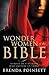 Wonder Women of the Bible: Heroes of Yesterday Who Inspire Us Today