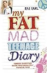 My Fat, Mad Teenage Diary by Rae Earl
