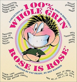 100% Whole Grin Rose is Rose: A Collection of Rose is Rose Comics (Volume 10)