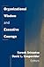 Organizational Wisdom and Executive Courage by Suresh Srivastva