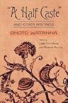 "A Half Caste" and Other Writings (Asian American Experience)