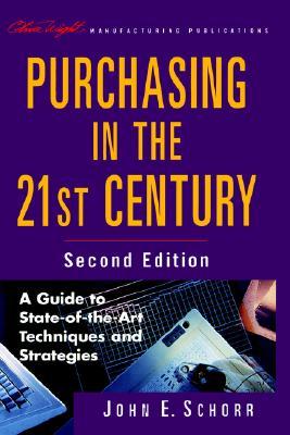 Purchasing in the 21st Century: A Guide to State-of-the-Art Techniques and Strategies (Hardcover)