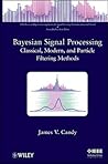 Bayesian Signal Processing: Classical, Modern and Particle Filtering Methods