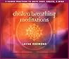 Chakra Breathing Meditations: Guided Practices to Unify Body, Breath, and Mind Chakra Breathing Meditations: Guided Practices to Unify Body, Breath, and Mind