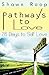 Pathways to Love by Shawn Roop
