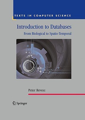 Introduction to Databases: From Biological to Spatio-Temporal (Texts in Computer Science)