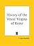 History of the Vestal Virgins of Rome
