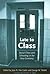 Late to Class: Social Class and Schooling in the New Economy (Power Social Identity Educ)