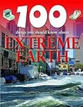 100 Things You Should Know About Extreme Earth