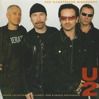 U2: The Illustrated Biography (Paperback)