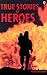 True Stories of Heroes