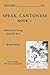 Speak Cantonese, Book One: Revised Edition (Far Eastern Publications Series)