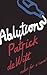 Ablutions by Patrick deWitt