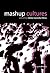 Mashup Cultures