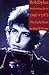 Bob Dylan: Performing Artist; The Early Years 1960-1973