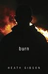 Burn by Heath Gibson Burn by Heath Gibson