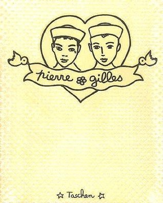 Pierre et Gilles: The Complete Works, 1976-1996 (Hardcover)