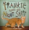 Frankie Works the Night Shift by Lisa Westberg Peters