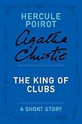 The King of Clubs: a Hercule Poirot Short Story