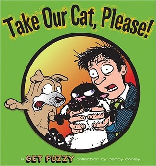 Take Our Cat, Please: A Get Fuzzy Collection (Volume 11)