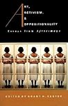 Art, Activism, and Oppositionality: Essays from Afterimage