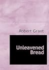 Unleavened Bread by Robert Grant