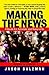 Making the News: A Guide for Activists and Nonprofits