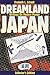 Dreamland Japan by Frederik L. Schodt
