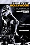 Pre-Code Hollywood: Sex, Immorality, and Insurrection in American Cinema; 1930-1934