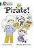 Pirate!: Emerald/Band 15 (Collins Big Cat)