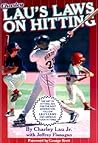 Lau's Laws on Hitting: The Art of Hitting .400 for the Next Generation; Follow Lau's Laws and Improve Your Hitting!