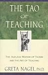 The Tao of Teaching by Greta K. Nagel