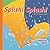 Splish! Splash! A Book Abou...