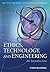 Ethics, Technology, and Engineering by Ibo van de Poel