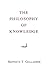 The Philosophy of Knowledge