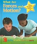 What Are Forces and Motion?: Exploring Science With Hands-on Activities